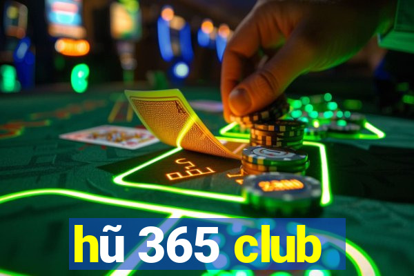 hũ 365 club