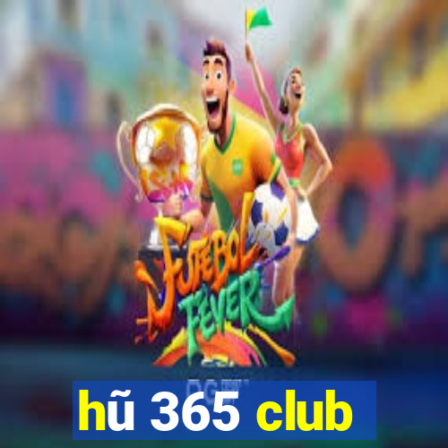 hũ 365 club