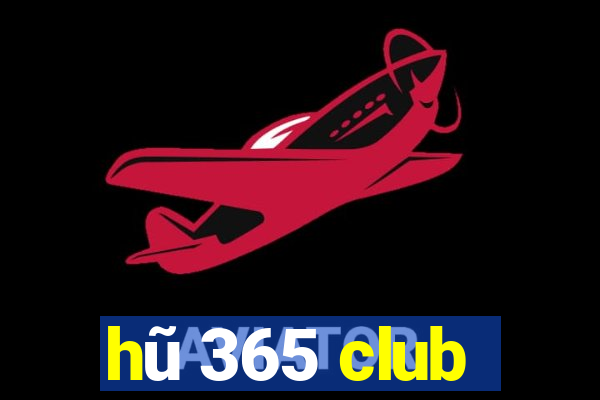 hũ 365 club