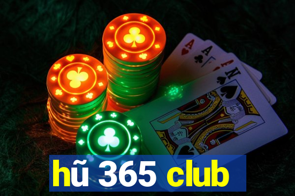 hũ 365 club