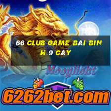 66 Club Game Bài Binh 9 Cây