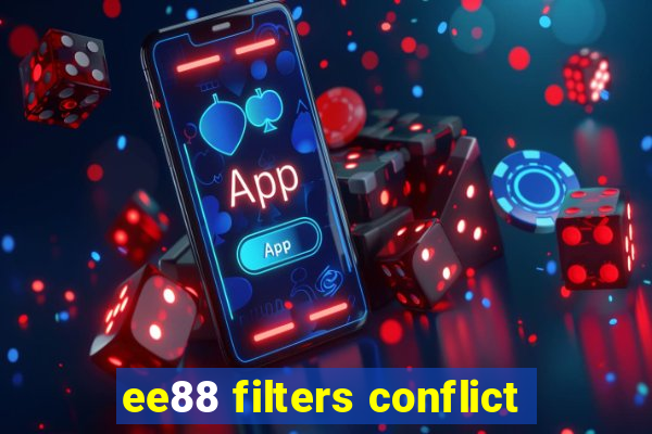 ee88 filters conflict