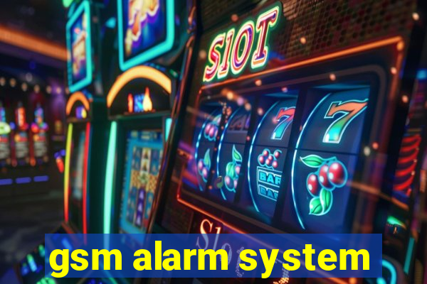 gsm alarm system