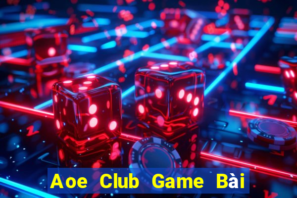 Aoe Club Game Bài Trên Máy Tính