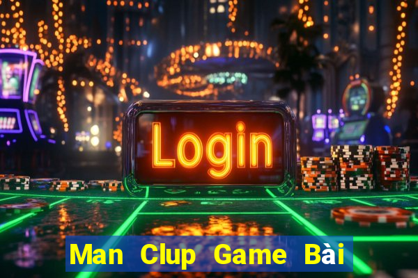 Man Clup Game Bài Slot Đổi Thưởng