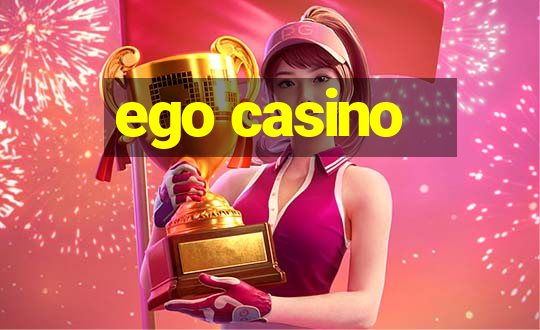 ego casino