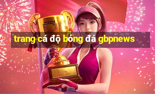 trang cá độ bóng đá gbpnews