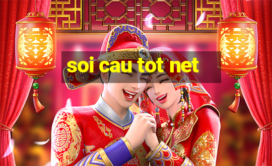 soi cau tot net