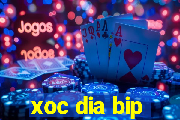 xoc dia bip