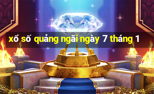 xổ số quảng ngãi ngày 7 tháng 1