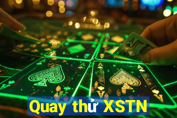 Quay thử XSTN