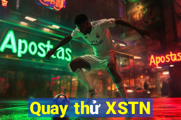 Quay thử XSTN