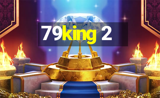 79king 2