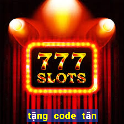 tặng code tân no hu