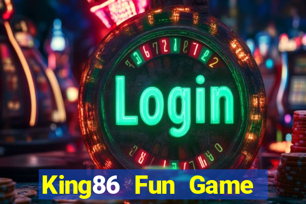 King86 Fun Game Bài 3D