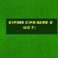 king86 cổng game quốc tế