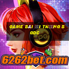 game bai doi thuong bgdc