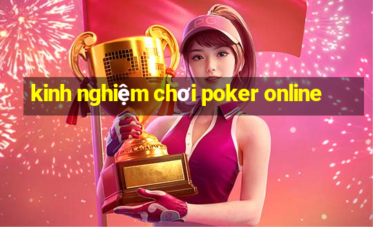 kinh nghiệm chơi poker online