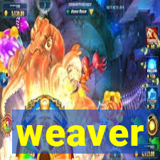 weaver