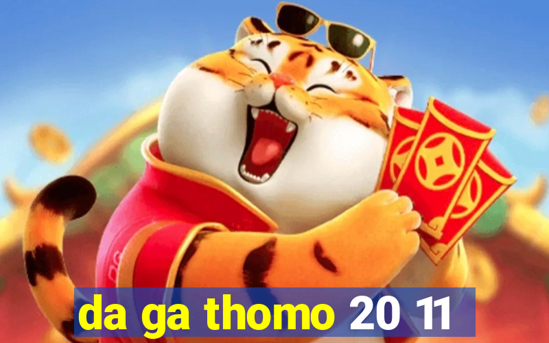 da ga thomo 20 11