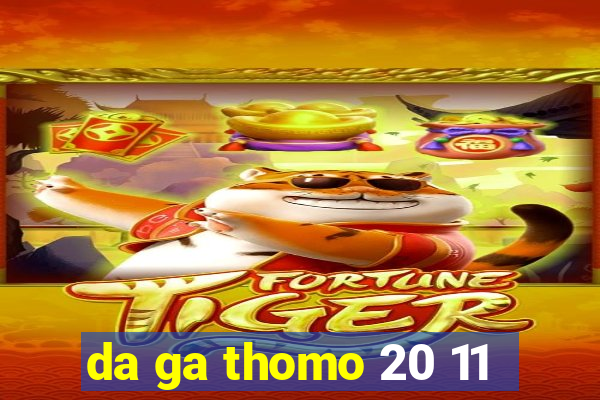 da ga thomo 20 11