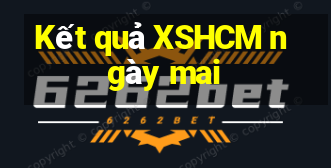 Kết quả XSHCM ngày mai