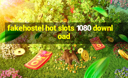 fakehostel hot slots 1080 download