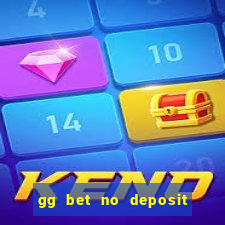 gg bet no deposit bonus code