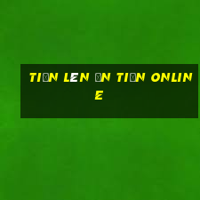 tiến lên ăn tiền online