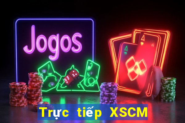 Trực tiếp XSCM ngày 18