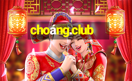 choáng.club