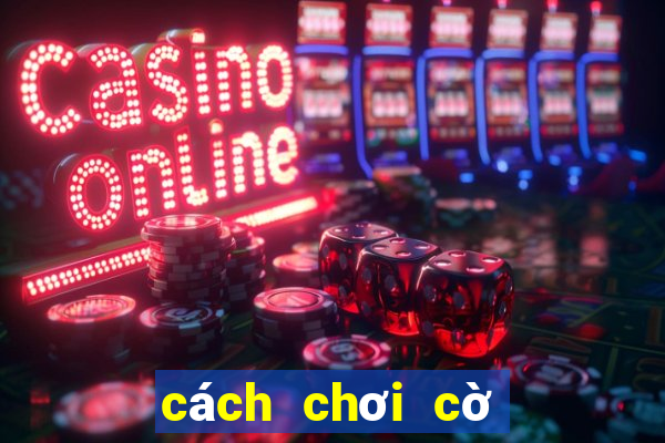 cách chơi cờ cá ngựa