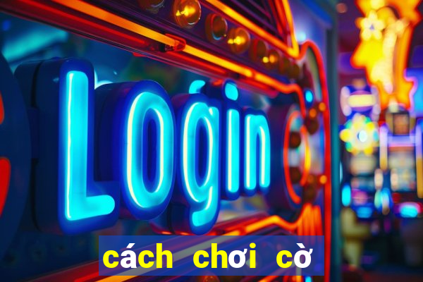 cách chơi cờ cá ngựa