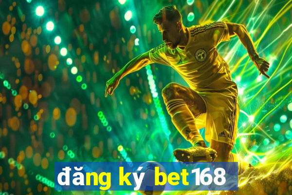 đăng ký bet168