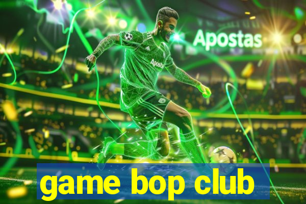 game bop club