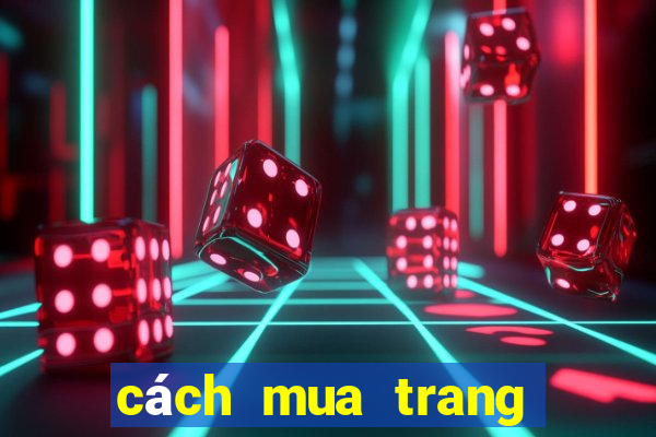 cách mua trang cá độ bóng đá