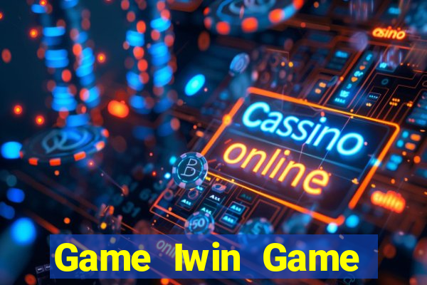 Game Iwin Game Bài Xì Dách