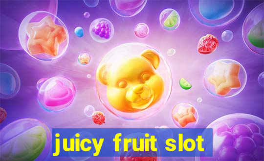 juicy fruit slot