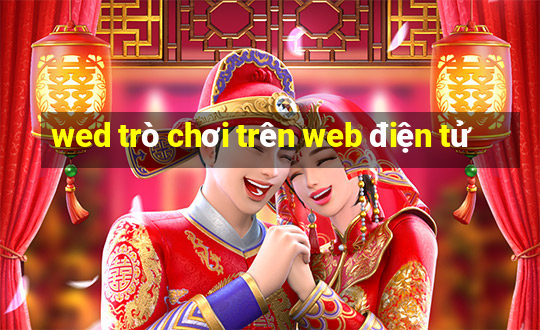 wed trò chơi trên web điện tử