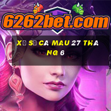 xổ số cà mau 27 tháng 6