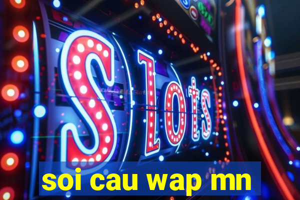 soi cau wap mn