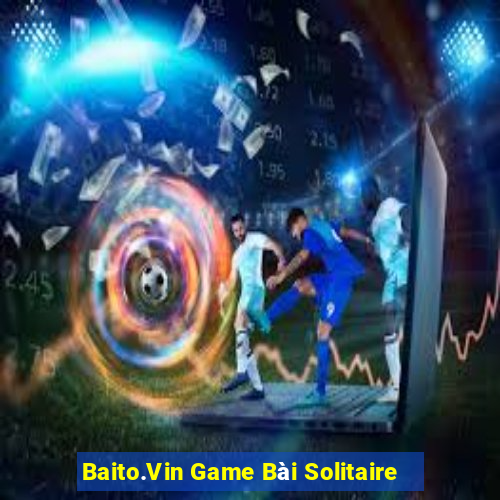 Baito.Vin Game Bài Solitaire