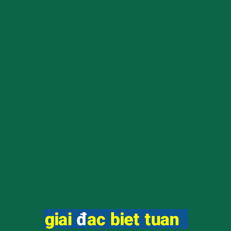 giai đac biet tuan