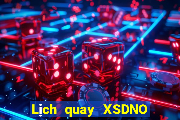 Lịch quay XSDNO ngày 27