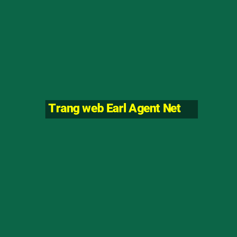 Trang web Earl Agent Net