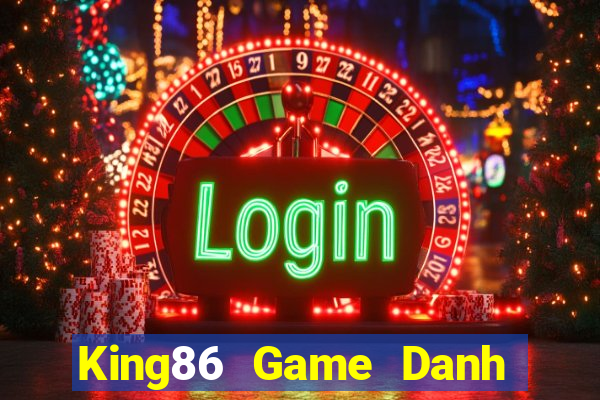 King86 Game Danh Bai 3C