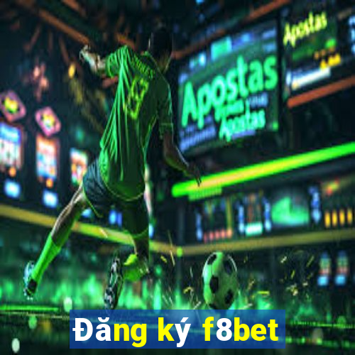 Đăng ký f8bet