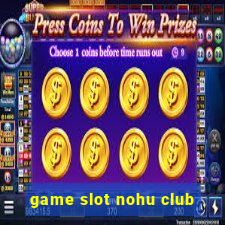 game slot nohu club