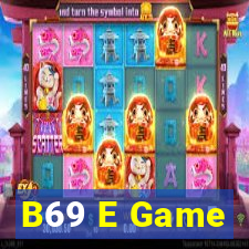 B69 E Game