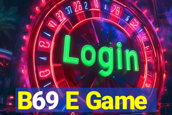 B69 E Game